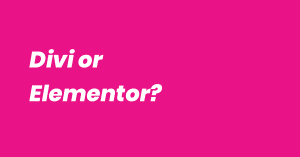 Divi vs Elementor Comparison