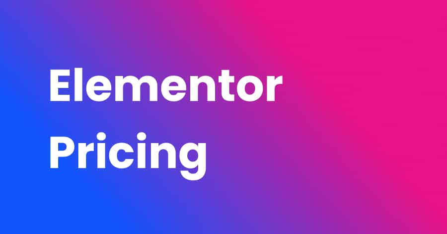 Elementor Pricing in 2026: Full Breakdown of Plans, Features, and Value