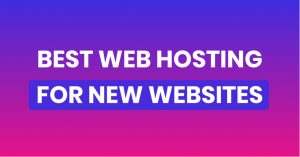 Best Web Hosting Provider For New Websites