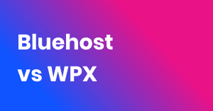 Bluehost vs WPX