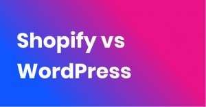 Shopify vs WordPress
