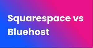 Squarespace vs Bluehost