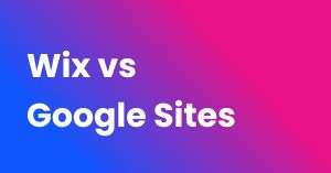 Wix vs Google Sites