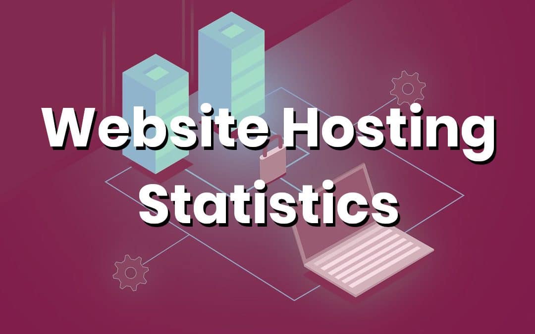 Website Hosting Statistics 2025 – 125 Mind Blowing Numbers