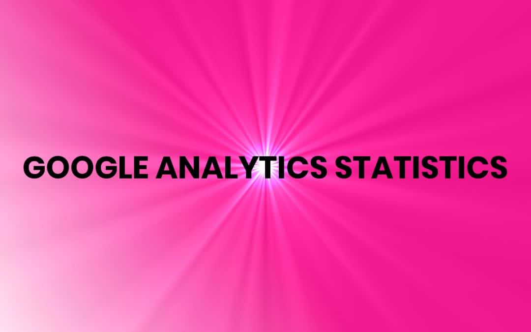 Google Analytics Statistics 2026 – 45 Key Figures You Must Know