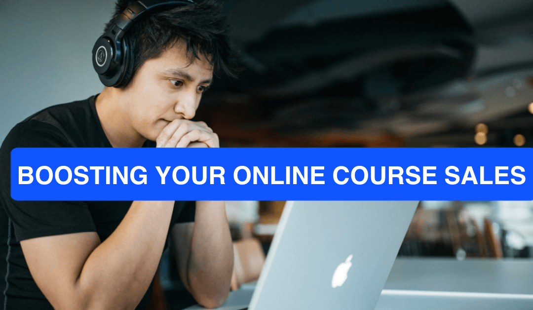 Boosting Your Online Course Sales: Innovative Tactics and Tools