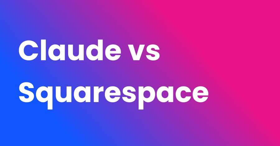 Claude vs Squarespace: Which Is Better for Building Websites? (2026 Comparison)